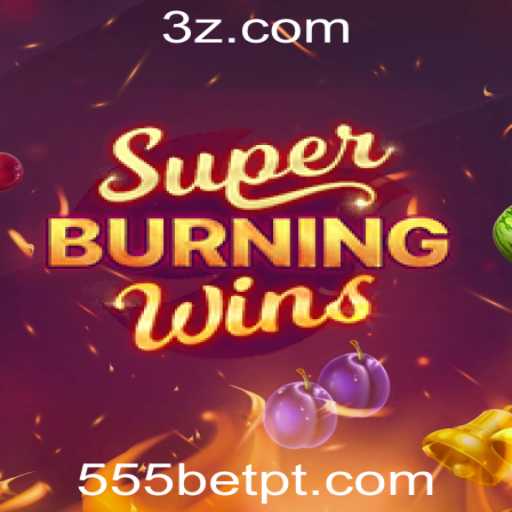 Explorando SuperBurningWins na Plataforma 555bet